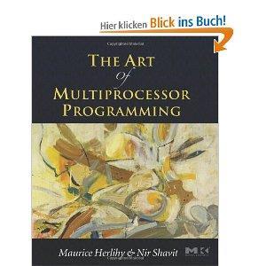 Literature/Material Book: Maurice Herlihy (Brown), Nir Shavit (Tel Aviv): The Art of Multiprocessor Programming.