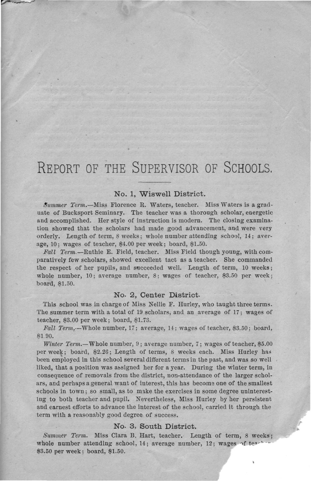 REPORT OF THE SUPERVISOR OF SCHOOLS. No. 1, Wiswell District. Summer Term. Miss Florence R. Waters, teacher. Miss Waters is a graduate of Bucksport Seminary.