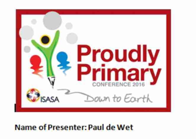 Paul de Wet presented at the Proudly Primary Conference held at Cowan House in August 2016. He addressed the delegates on the skills needed by a Grade 7 leaver to make a success of high school maths.