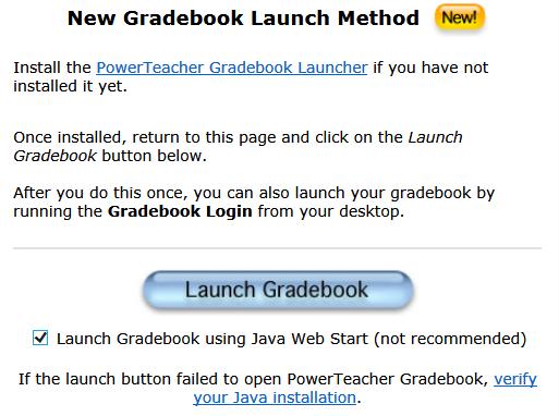 The Gradebook Launcher Window The PowerTeacher Gradebook Launcher Window will open. 1. Scroll down to the section titled New Gradebook Launch Method. 2.