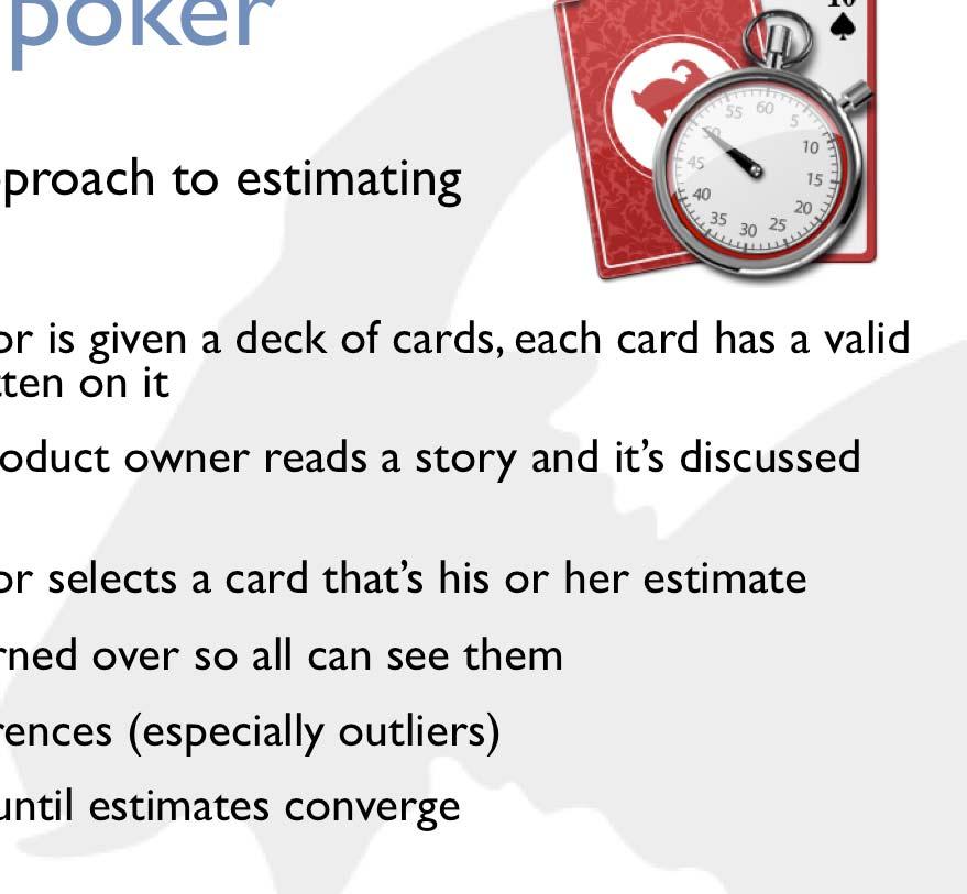 Planning poker An iterative approach to estimating Steps Each estimator is given
