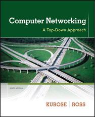 Textbook Computer Networking - A Top-Down Approach (6th edition), by James F.
