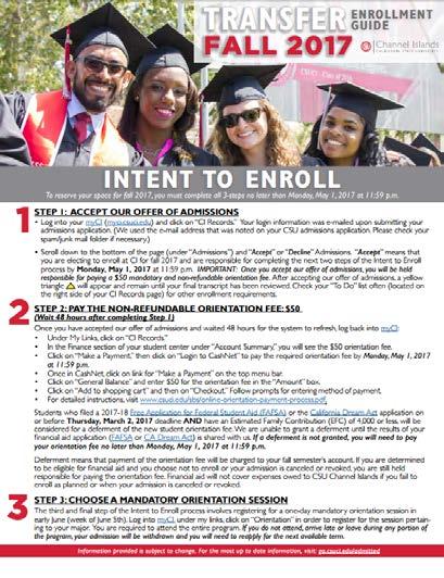 Intent to Enroll Step 1: Accept our Offer of Admission Step 2: Pay the $50 Orientation Fee Non-refundable Deferment available based on FAFSA EFC Step 3: Register for