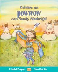 CELEBRA UN POWWOW LESSON PLAN FOR GRADES 3 6 Content Overview: In the fiction story, Sandy and her family are preparing to travel to a powwow on Sandy s birthday.