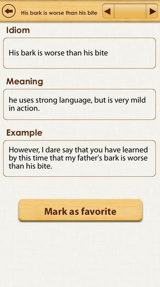 App Name: Idioms (Lite) This app helps English language learners navigate confusing idioms in the English language.