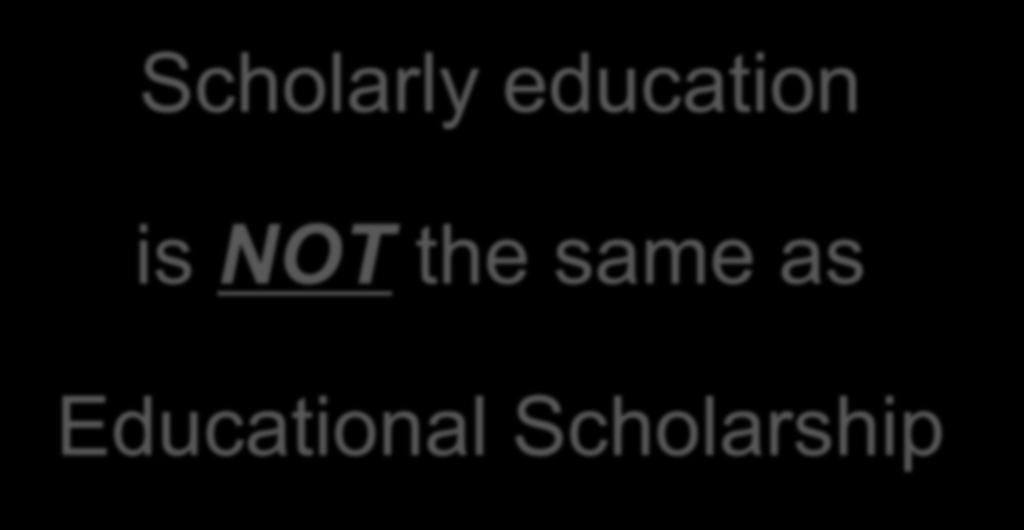 What is educational scholarship?