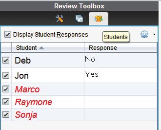 1-39 The TI-Nspire CX Navigator Science Classroom 18. Teacher: Click on the check box beside Display Student Responses, and observe what happens.