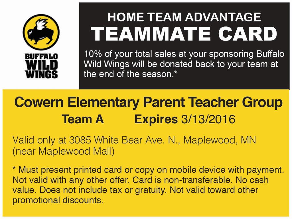 PAGE 4 COWERN PAWPRINTS PTG (Parent Teacher Group) CALENDAR OF EVENTS Buffalo Wild Wings Go any time until March 13! PTG Meeting 3/14; 6:30 p.m. Plaza Movie Night 3/17; 6 p.m. Questions or concerns?