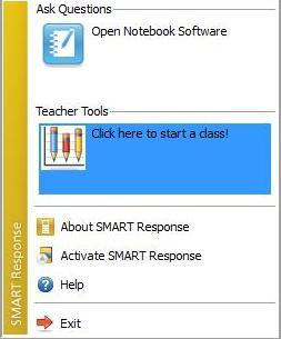 Create a SMART Teacher File 1. Launch SMART Response a. From Start Menu Click start > All Programs > SMART Technologies > SMART Response > Teacher Tools b.