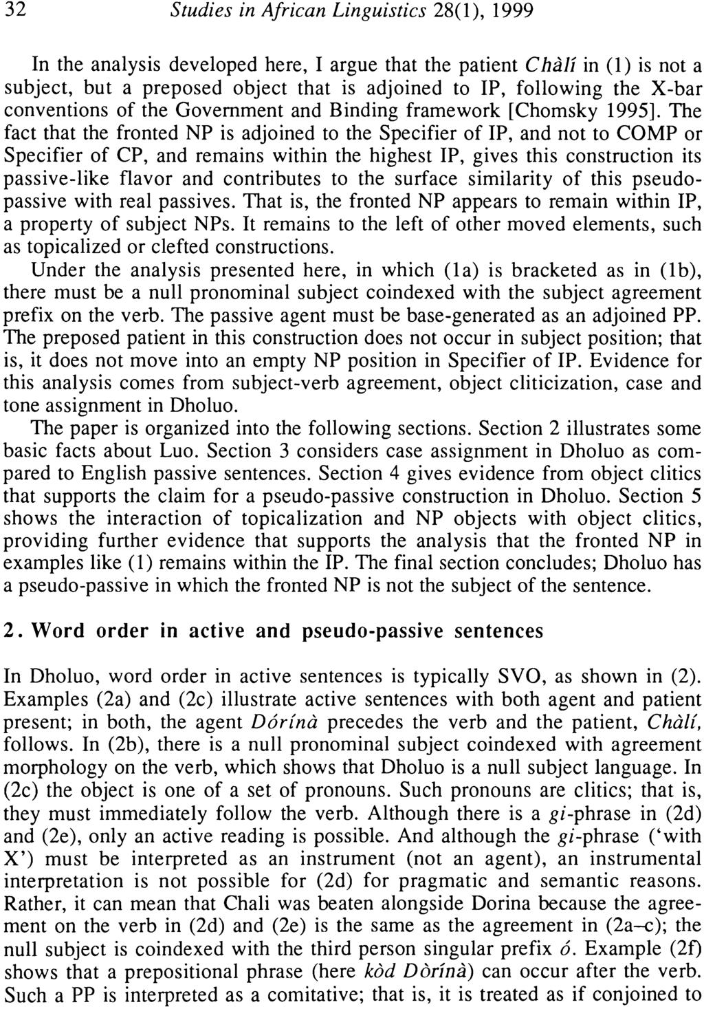 32 Studies in African Linguistics 28(1), 1999 In the analysis developed here, I argue that the patient CheHi in (1) is not a subject, but a preposed object that is adjoined to IP, following the X-bar