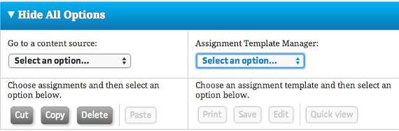 Creating and Managing Assignments Advanced Assignment Template Options To see these additional Assignment Template page options, click Show All Options. To conceal them, click Hide all options.