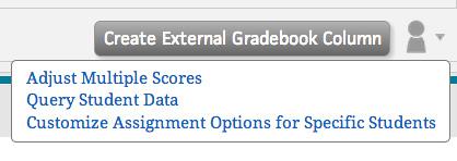 Managing Grades Student and Assignment Actions Open the Perform student and assignment actions drop down menu to select one of the following management tools: Adjust Multiple Scores.