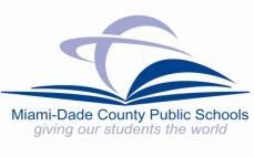 Miami-Dade County Public Schools School Board Members Ms. Perla Tabares Hantman, Chair Dr. Lawrence S. Feldman, Vice Chair Dr. Dorothy Bendross-Mindingall Susie V. Castillo Dr.