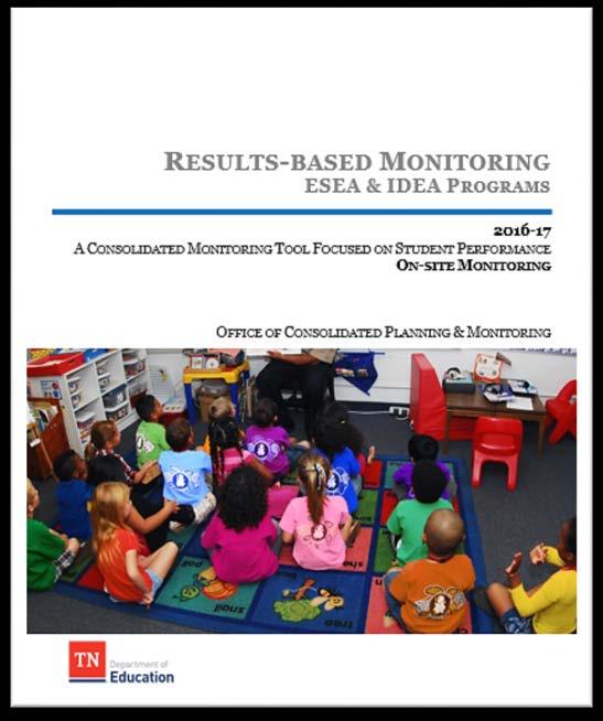 Another unique feature in Tennessee s framework is that it exemplifies consolidated monitoring: ESSA and IDEA programs are monitored together.