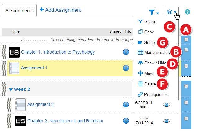 Section 5: Assignments Editing, Managing, and Organizing Assignments Some basic assignment edits/management can be done from the assignment list on the section home page. A. Check off the assignments you want to manage and select the action you want to take (B G).
