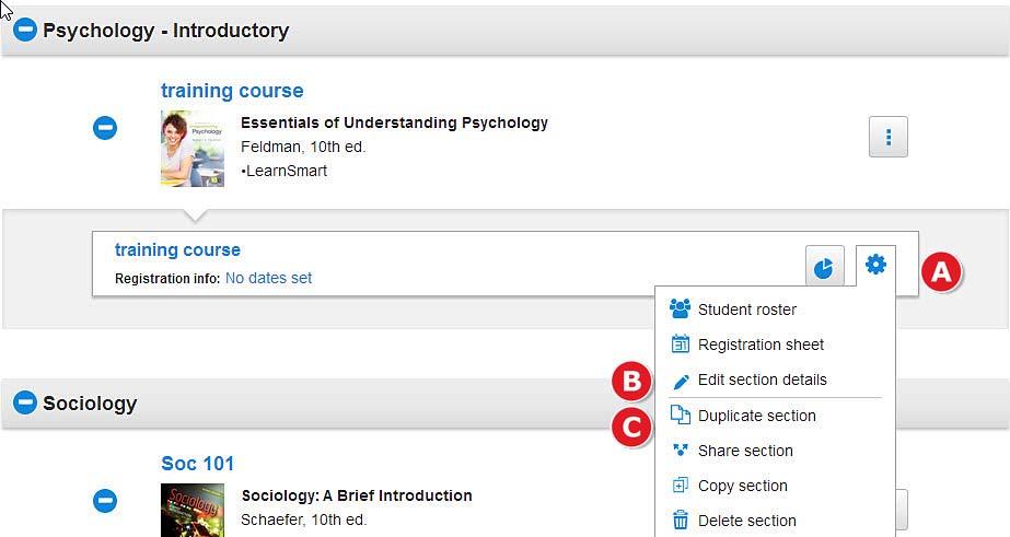 Section 2: Course and Section Creation Editing Course Details A. Click on the course options menu. B. Edit a course name or time zone once a course has been created. C. Select Edit course components to add components needed.