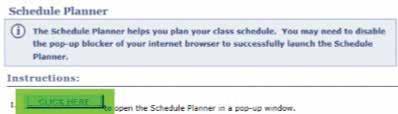 SCHEDULE PLANNER As a best practice, we recommend utilizing the Schedule Planner class search tool for enrollment during New Student Orientation registration sessions.