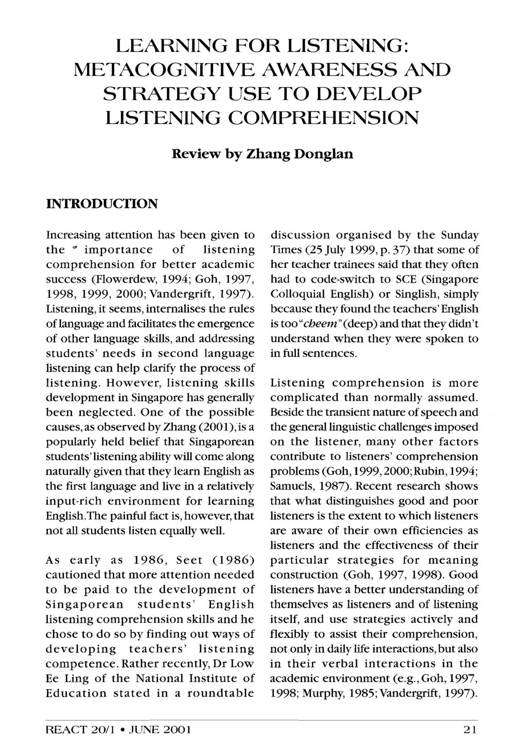 LEARNING FOR LISTENING: METACOGNITIVE AWARENESS AND STRATEGYUSETODEVELOP LISTENING COMPREHENSION Review by Zhang Donglan INTRODUCTION Increasing attention has been given to the " importance of