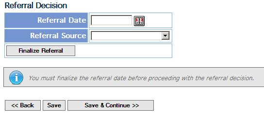 Referral Decision New Referral Enter the Referral Date and Source Click