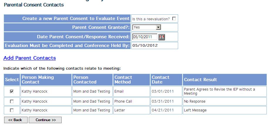 Parental Consent Contacts Select Parent Response Enter Date Parent Consent/Response Received The system will calculate the Evaluation must be completed and conference held by date.