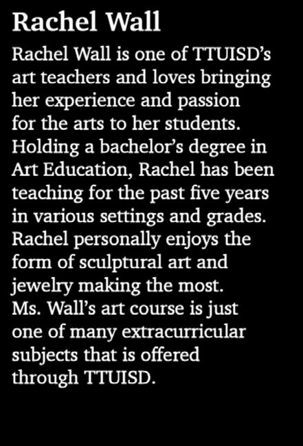 Wall s art course is just one of many extracurricular subjects that is offered through TTUISD.