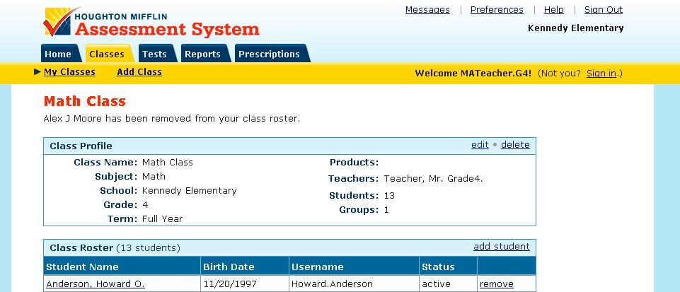 o You ll receive a confirmation screen that the selected student was removed from the class. o To add a new student to your class, click add student.