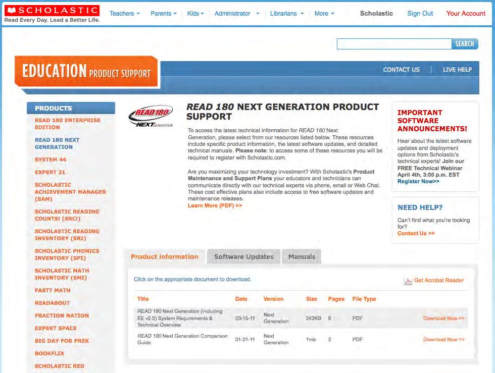 Technical Support For questions or other support needs, visit the Scholastic Education Product Support website at www.scholastic.com/read180ng/productsupport.