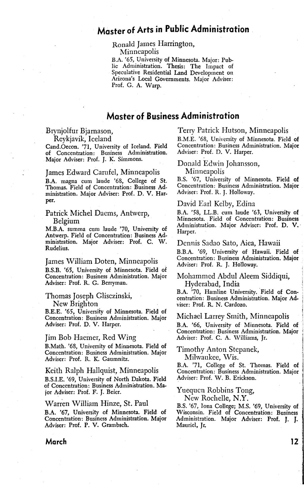 Master of Arts in Public Administration Ronald James Harrington, B.A. '65, University of Minnesota. Major: Public Administration.