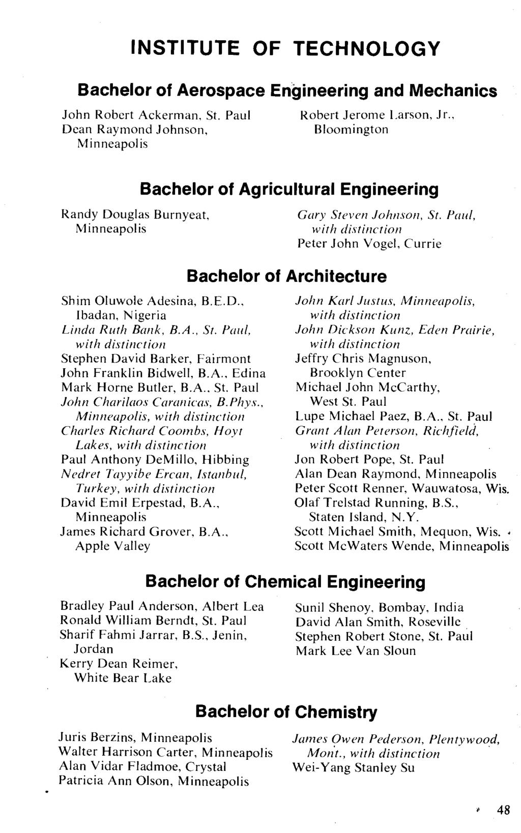 INSTITUTE OF TECHNOLOGY Bachelor of Aerospace Engineering and Mechanics John Robert Ackerman, St. Paul Dean Raymond Johnson, Robert Jerome Larson, Jr.