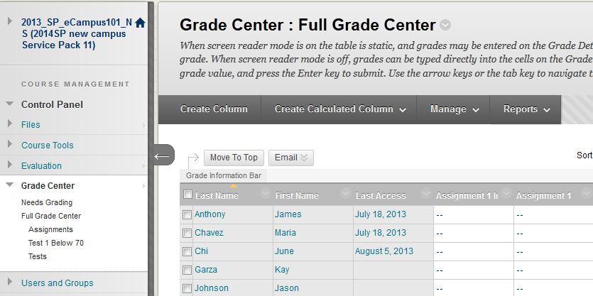 Grade Center Location Grade Center is a separate item in the Control Panel.