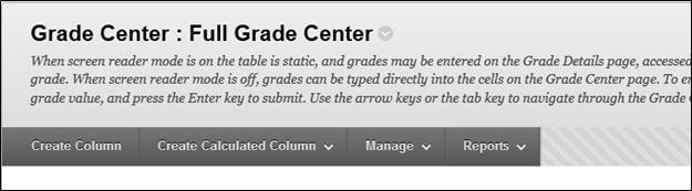 Create a Grade Column (in the Grade Center) Now we