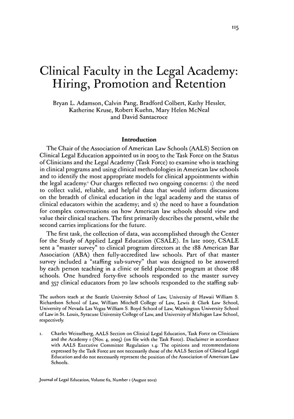 Clinical Faculty in the Legal Academy: Hiring, Promotion and Retention Bryan L.