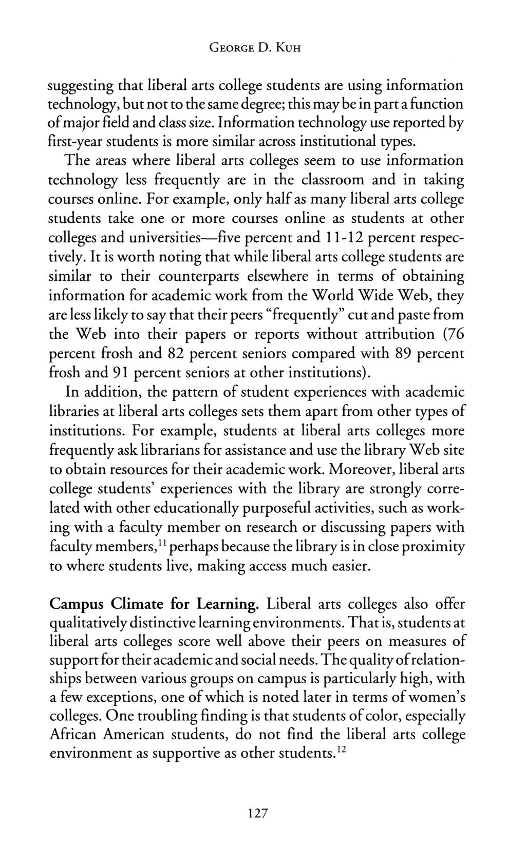 GEORGE D. KUH suggesting that liberal arts college students are using information technology, but not to the same degree; this may be in part a function of major field and class size.