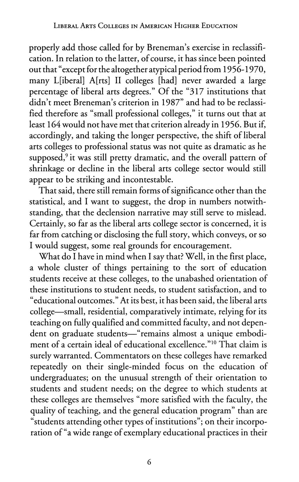 LIBERAL ARTS COLLEGES IN AMERICAN HIGHER EDUCATION properly add those called for by Breneman's exercise in reclassification.