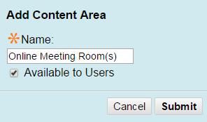 Give your new Content Area a meaningful name and be sure to make it available to your students I ve simply named mine Online Meeting Room(s) see image below. 4.