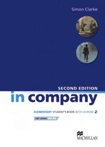 In Company Second Edition LEVELS LEVEL ELEMENTARY TO UPPER INTERMEDIATE Mark Powell, Simon Clarke with Pete Sharma In Company has established itself as the English course for professionals because of