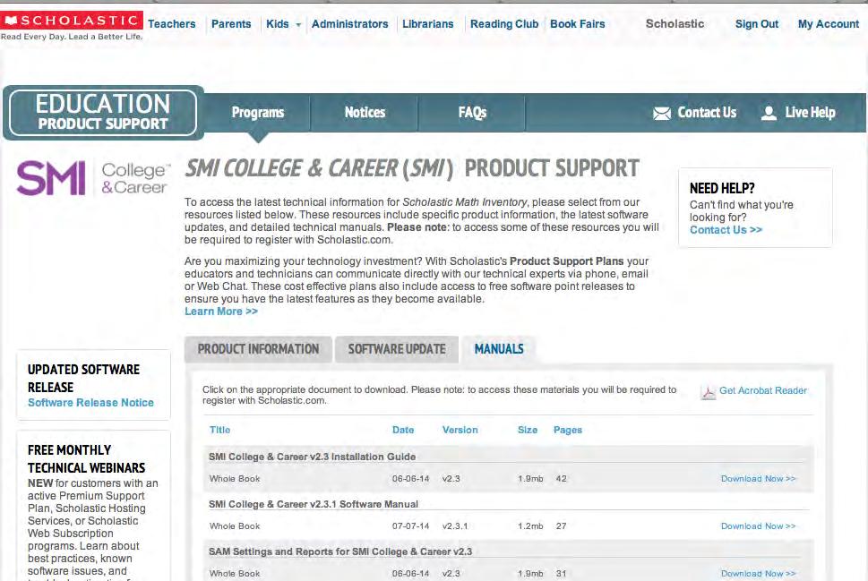 Technical Support For questions or other support needs, visit the Scholastic Education Product Support website at www.scholastic.com/smi/productsupport.