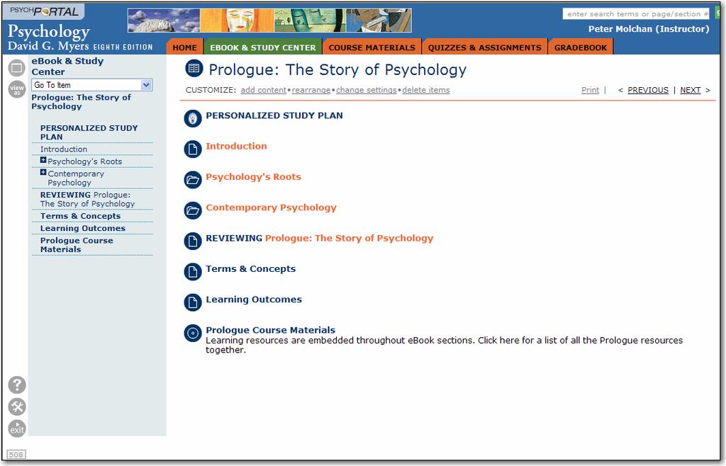 19 Instructor and Student Resources Now let s review the resources available to you and your students in PsychPortal.