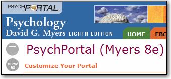 6 Customizing Your Home Page and Course Environment PsychPortal offers a number of tools for customizing your course environment.