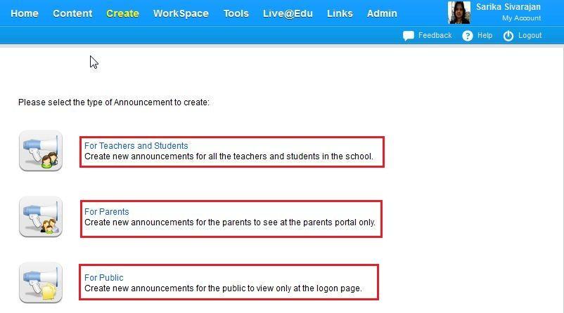You are allowed to create announcements for three groups of people(for parents only, For public which will be displayed on login page, For teachers and students).