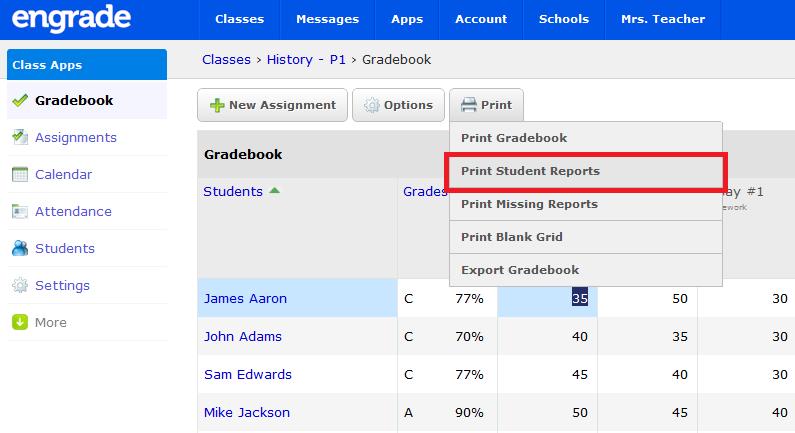 PRINTING PROGRESS REPORTS 1. Log into Engrade. 2. Click on a Class Name. 3. Scroll over the Print button and then select Print Student Reports. 4.