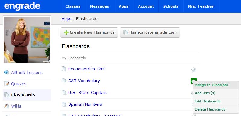 ASSIGNING FLASHCARDS 1. Hover over the Apps menu and select Flashcards. 2. Hover over the Settings icon and select Assign to Classes. 3.