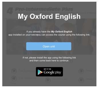 DOWNLOAD THE MY OXFORD ENGLISH APP 1. Go to the My Oxford English login page using the URL you were sent at the beginning of the course, write your username and password, and click ENTER. 2.