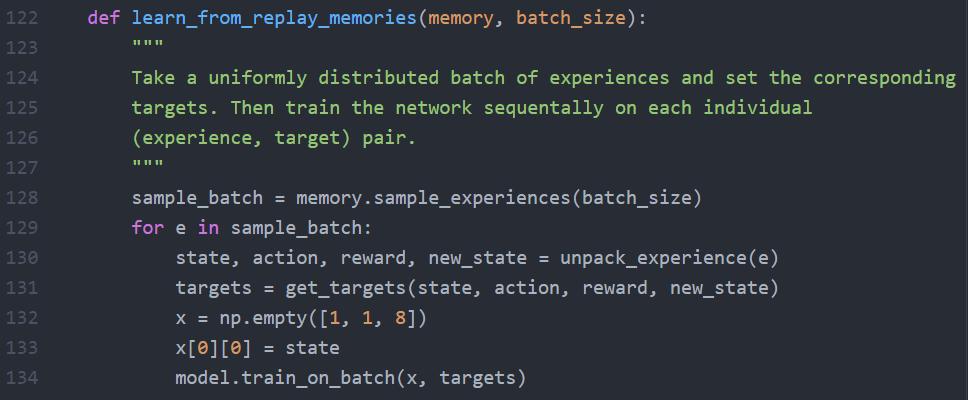 Experience replay implementation Experience replay is implemented as a function that makes use of memory space and a fixed batch size to learn from past experiences.