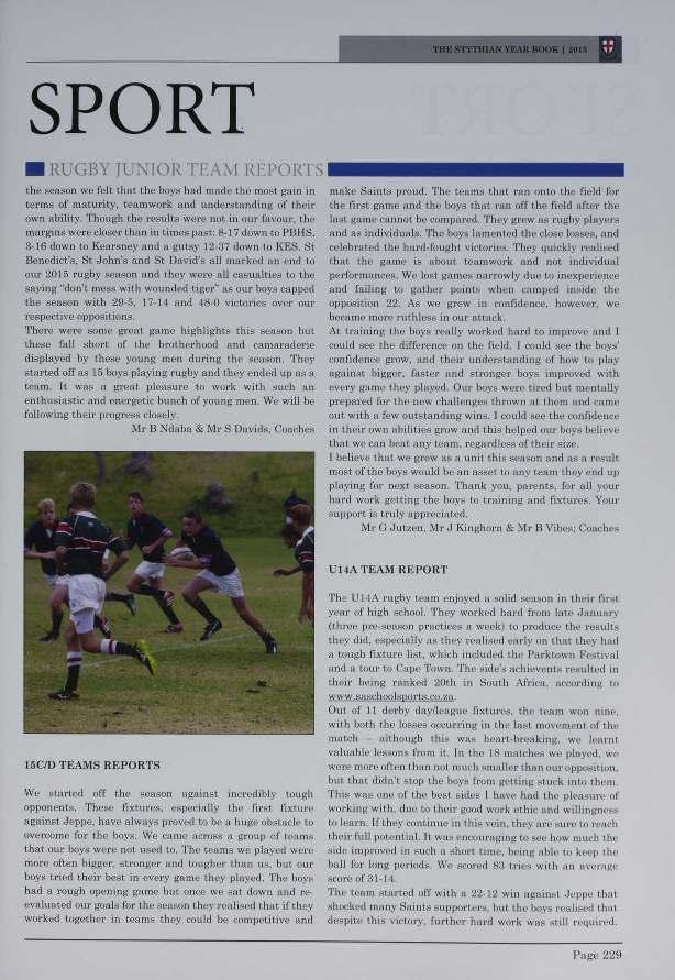 SPORT - RUGBY IUNIUR 'l' the season we felt that the bays hml made the must gain in terms of maturity, teamwork and understanding of their own ability. Though the re tilts were nut in our favour.