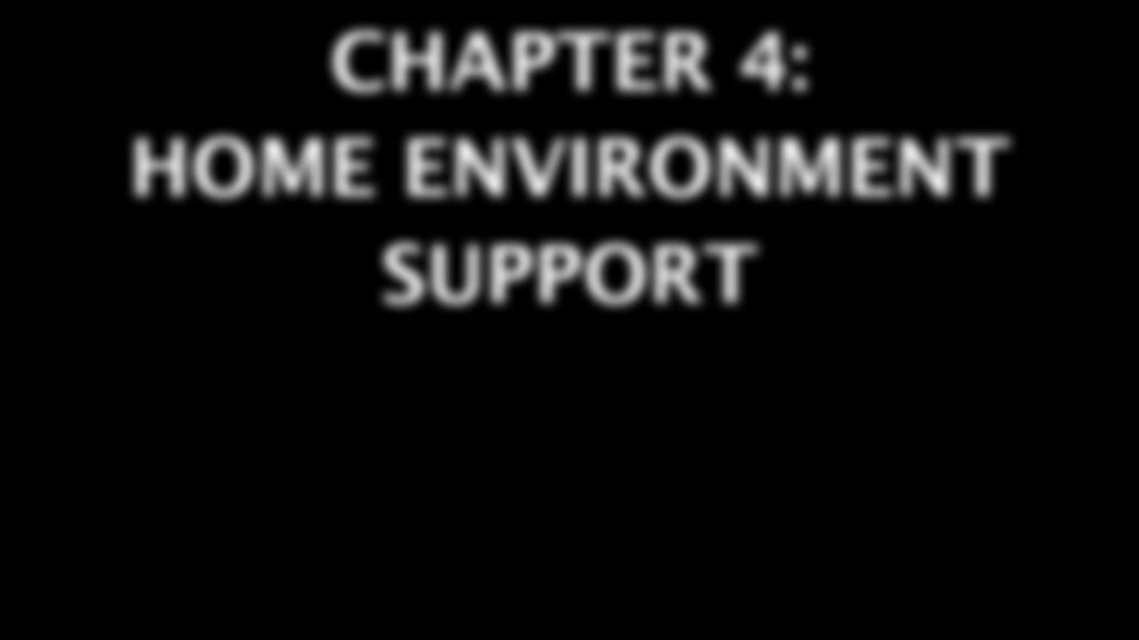 CHAPTER 4: HOME ENVIRONMENT SUPPORT orks TIMSS 2015 INTERNATIONAL