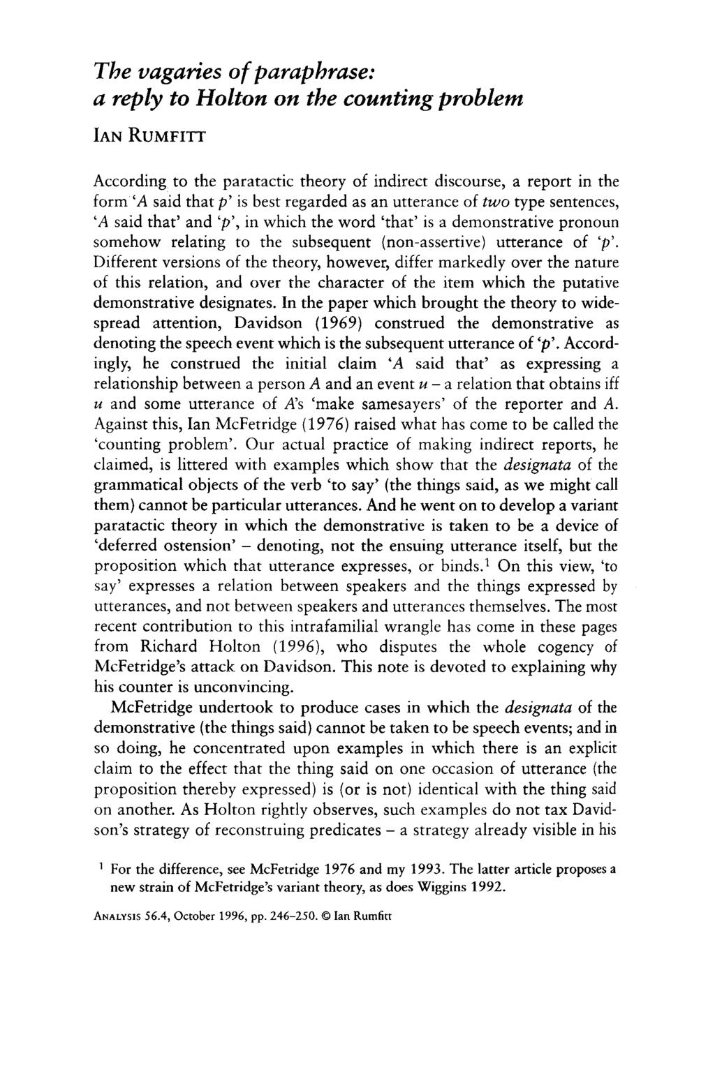 The vagaries of paraphrase: a reply to Holton on the counting problem IAN RUMFITT According to the paratactic theory of indirect discourse, a report in the form A said that p is best regarded as an