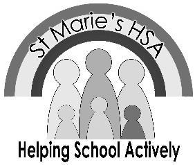 HOME SCHOOL ASSOCIATION (HSA) NEWS Parents, carers, teachers & staff working together for the benefit of the children at St Marie s.