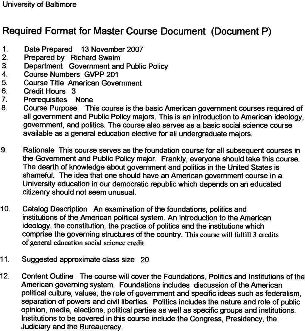 University of Baltimore Required Format for Master Course Document (Document P) 1. Date Prepared 13 November 2007 2. Prepared by Richard Swaim 3. Department Government and Public Policy 4.