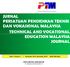 JURNAL PERSATUAN PENDIDIKAN TEKNIK DAN VOKASIONAL MALAYSIA TECHNICAL AND VOCATIONAL EDUCATION MALAYSIA JOURNAL